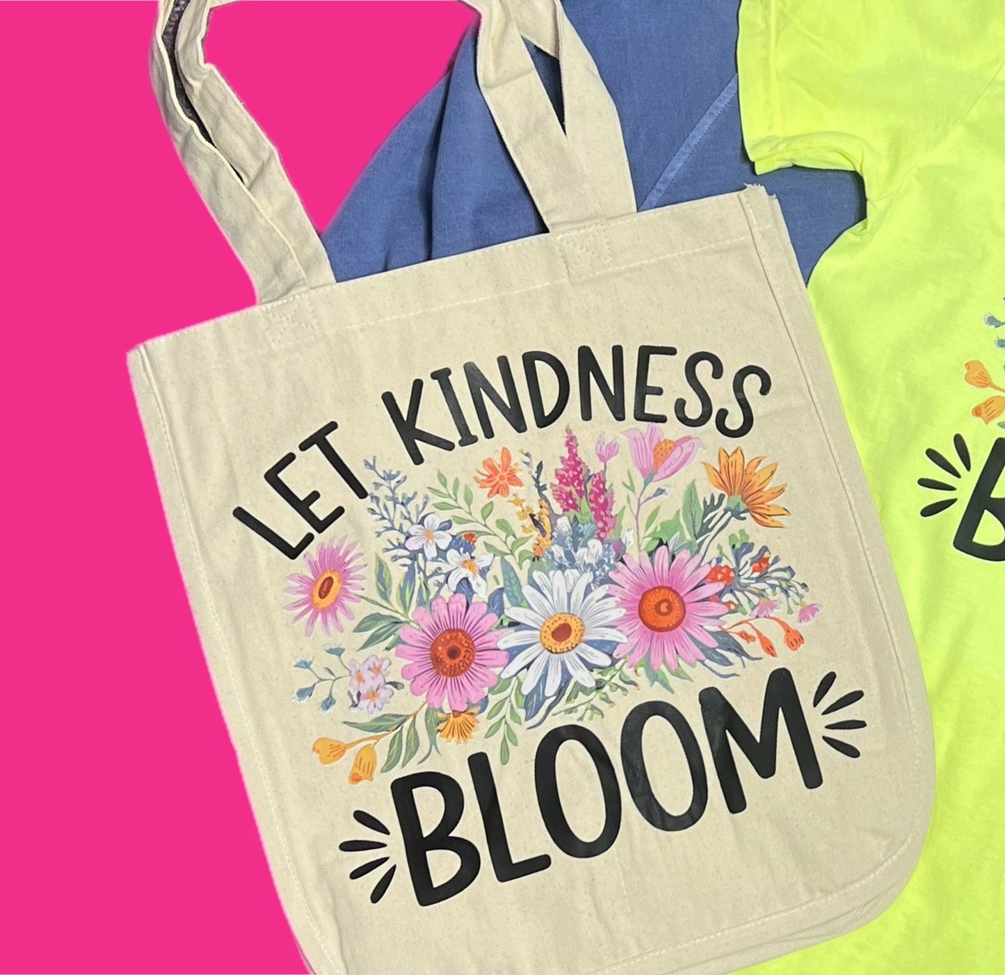 Let Kindness Bloom Tote Bag