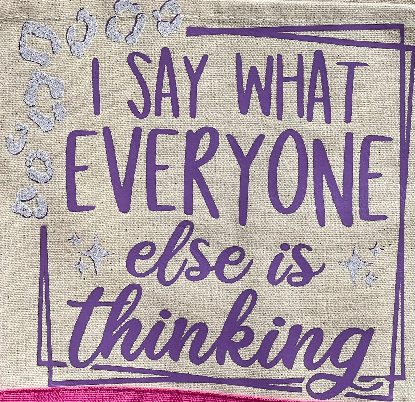 I Say What Everyone Else is Thinking Tote Bag - Custom Made