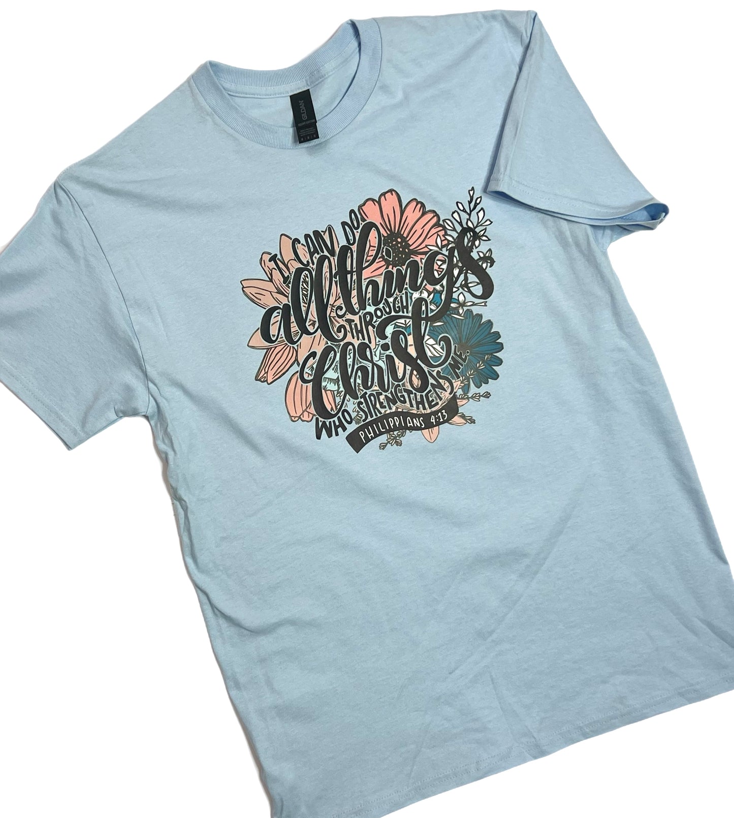 I Can Do All Things Through Crist Custom T-Shirt