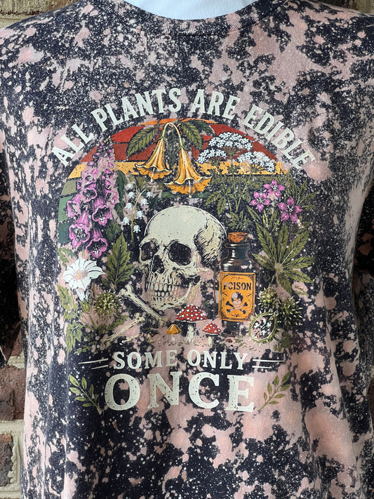 All Plants Are Edible, Some Only Once - Bleach Art T-Shirt