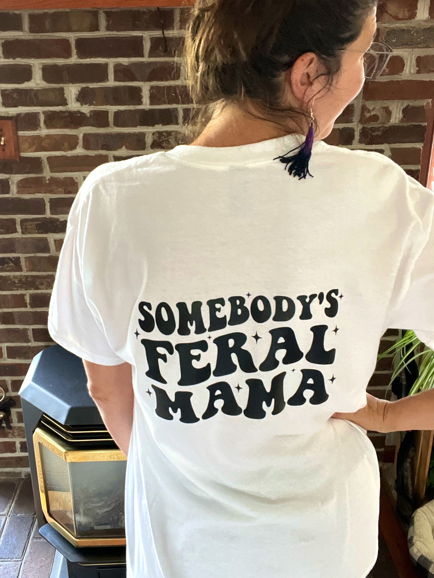 Custom Made Unisex T-Shirt - Somebody’s Feral Mama
