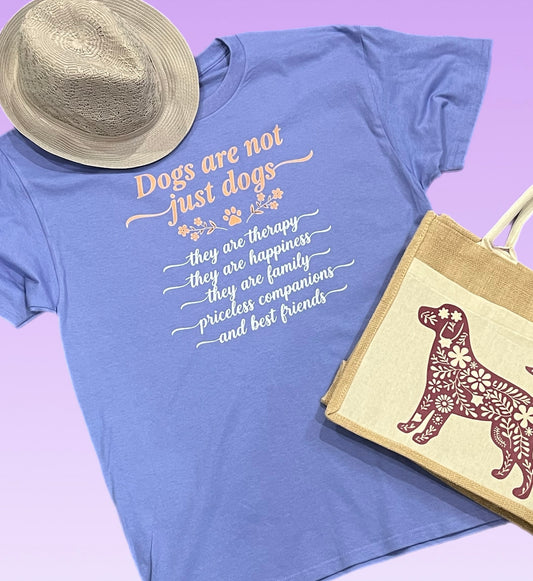 Dogs Are Not Just Dogs T-Shirt - Large