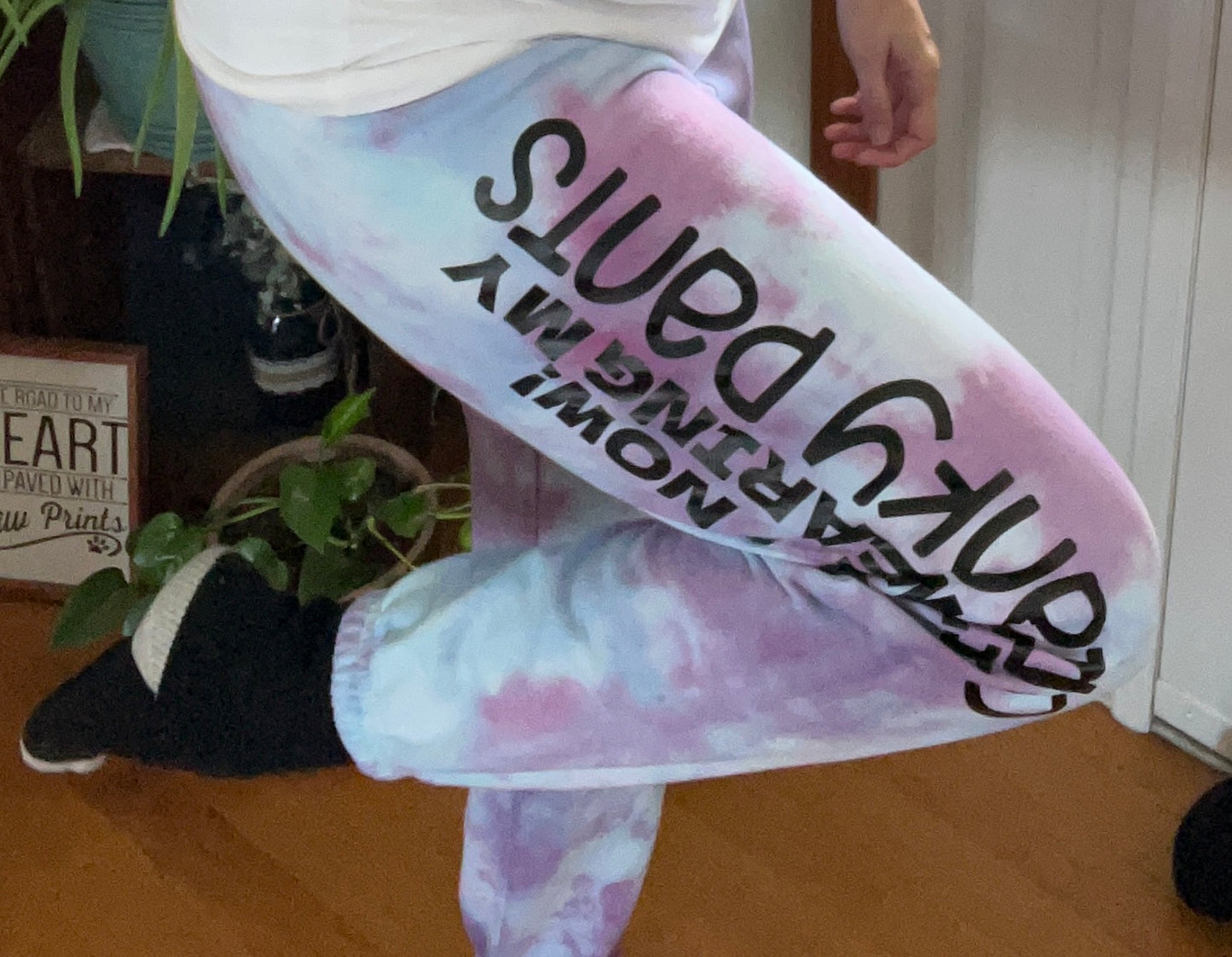 Not Now! I’m Wearing My Cranky Pants - Hand Dyed Custom Sweat Pants