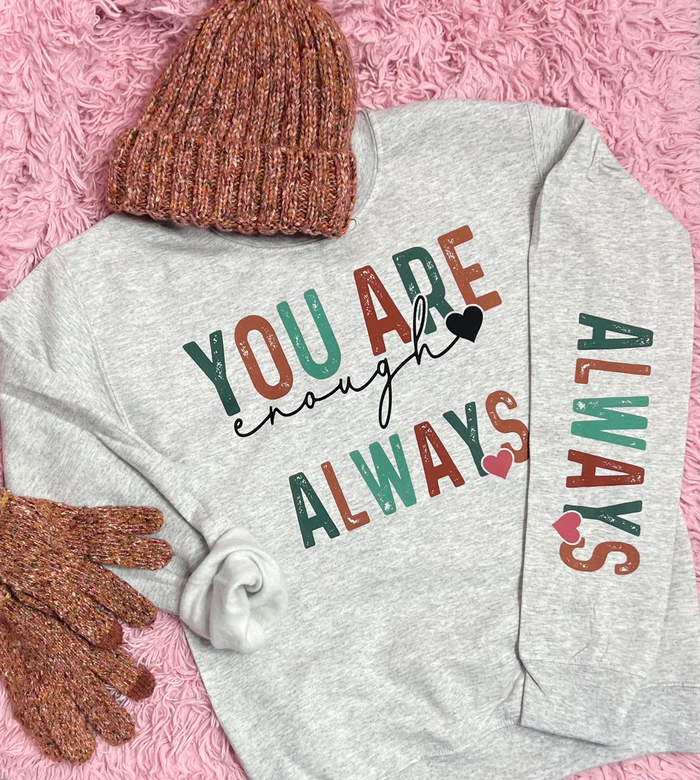 You Are Enough ALWAYS